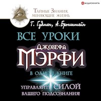 Все уроки Джозефа Мэрфи в одной книге. Управляйте силой вашего подсознания! - Тим Гудмен - Hörbuch
