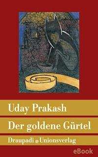 Der goldene Gürtel - Uday Prakash - E-Book