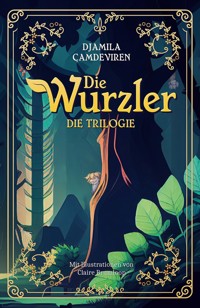 Die Wurzler - Djamila Çamdeviren - E-Book