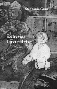 Lenesias letzte Reise - Stephanie Grün - E-Book