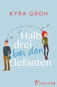 Halb drei bei den Elefanten - Kyra Groh - E-Book