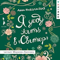 Я уеду жить в "Свитер" - Анна Никольская - Hörbuch