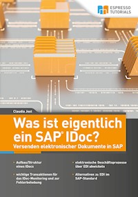 Was ist eigentlich ein SAP IDoc? Versenden elektronischer Dokumente in SAP - Claudia Jost - E-Book