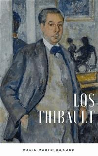 Los Thibault - Roger Martin du Gard - E-Book