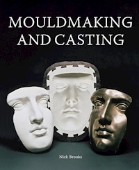 MouldMaking and Casting - Nick Brooks - E-Book