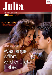 Was lange währt, wird endlich Liebe! - Louisa George - E-Book