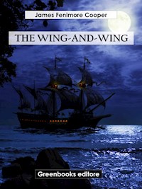 The Wing-and-Wing - James Fenimore Cooper - E-Book