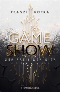 Gameshow – Der Preis der Gier - Franzi Kopka - E-Book