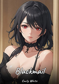 Blackmail - Emily White - E-Book