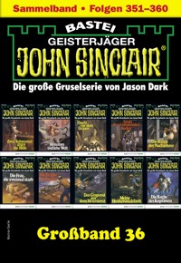 John Sinclair Großband 36 - Jason Dark - E-Book