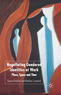 Negotiating Gendered Identities at Work - S. Halford - E-Book