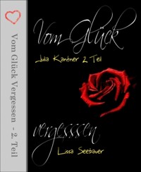 Vom Glück vergessen      2. Teil - Lissa Seebauer - E-Book