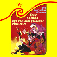 Die schönsten Märchen, Folge 33: Der Teufel mit den 3 goldenen Haaren - Gebrüder Grimm - Hörbuch