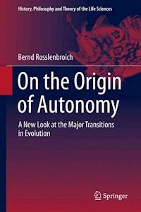 On the Origin of Autonomy - Bernd Rosslenbroich - E-Book