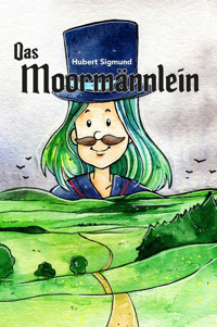 Das Moormännlein - Hubert Sigmund - E-Book
