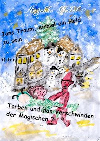 Jans Traum, einmal ein Held zu sein oder Torben und das Verschwinden der Magischen 7 - Angelika Nickel - E-Book