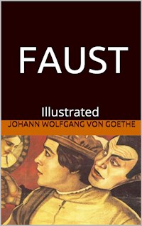 Faust - Illustrated - Johann Wolfgang von Goethe - E-Book
