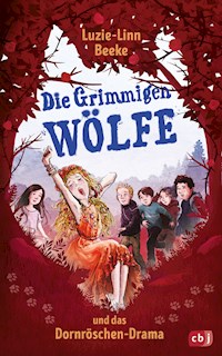 Die Grimmigen Wölfe und das Dornröschen-Drama - Luzie-Linn Beeke - E-Book