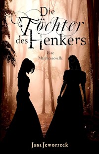 Die Töchter des Henkers - Jana Jeworreck - E-Book