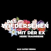 Das Wiedersehen mit der Ex - Max Gates Vienna - Hörbuch