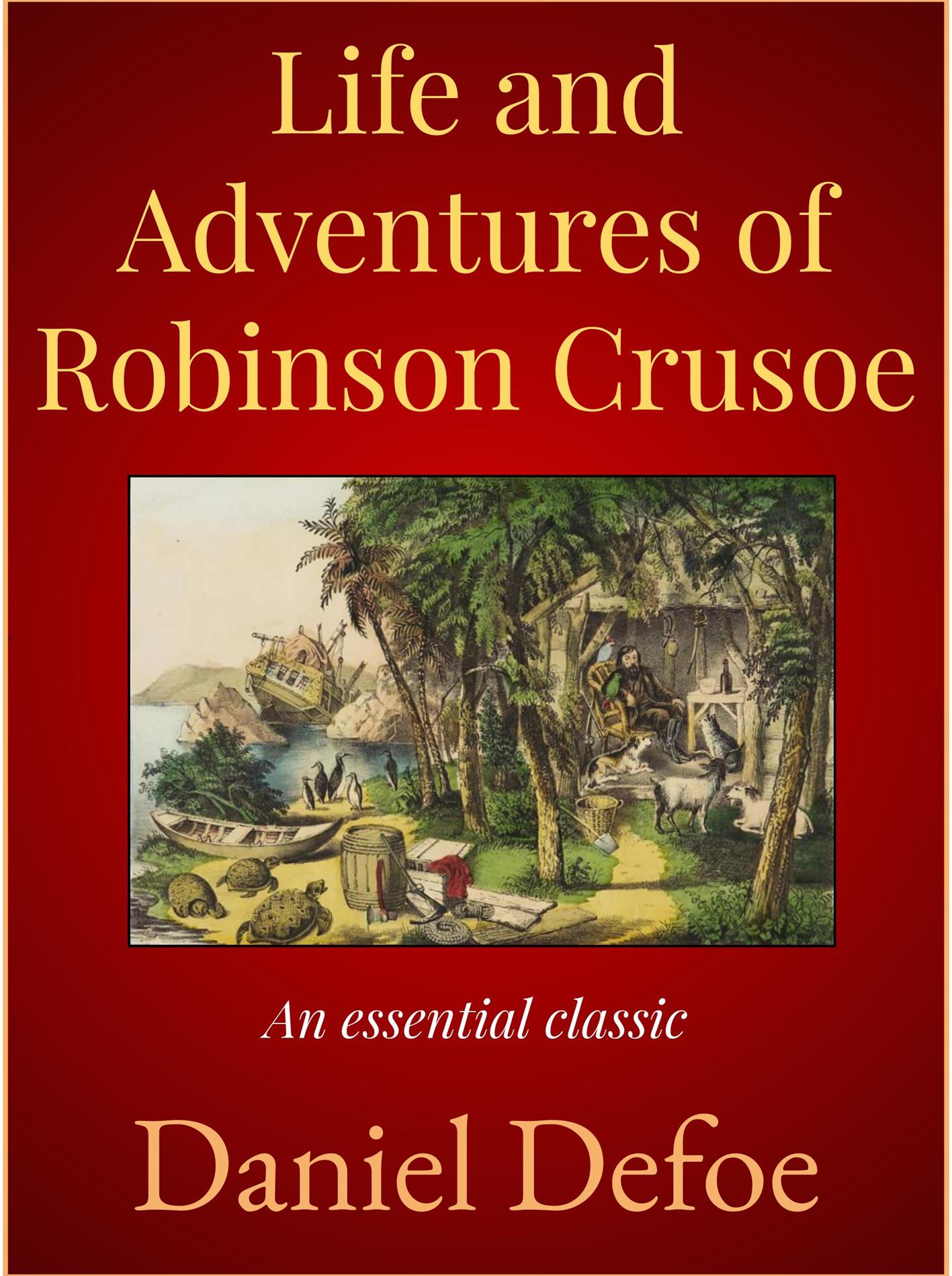 Life and Adventures of Robinson Crusoe - Daniel Defoe - E-Book