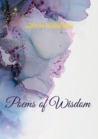 Poems of Wisdom - Joakim Nurminen - E-Book