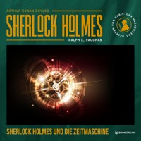 Sherlock Holmes und die Zeitmaschine - Sir Arthur Conan Doyle - Hörbuch