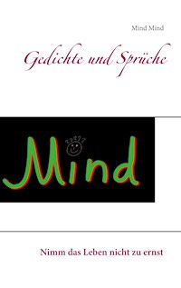 Gedichte und Sprüche - Mind Mind - E-Book