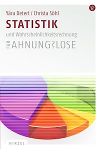 Statistik und Wahrscheinlichkeitsrechnung für Ahnungslose - Yára Detert - E-Book