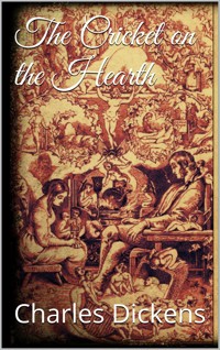 The Cricket on the Hearth - Charles Dickens. - E-Book