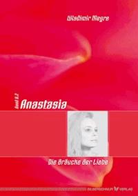 Anastasia - Die Bräuche der Liebe - Wladimir Megre - E-Book