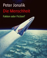 Die Menschheit - Peter Jonalik - E-Book