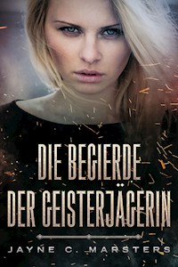 Die Begierde der Geisterjägerin - Jayne C. Marsters - E-Book