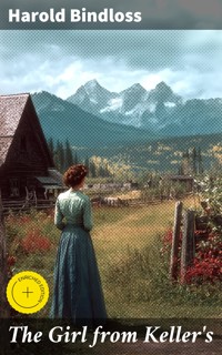 The Girl from Keller's - Harold Bindloss - E-Book