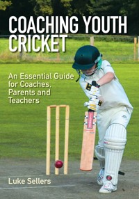 Coaching Youth Cricket - Luke Sellers - E-Book