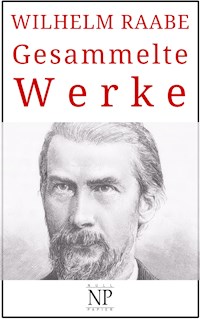 Wilhelm Raabe – Gesammelte Werke - Wilhelm Raabe - E-Book