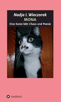 MONA - Eine Katze lebt Chaos und Poesie - Nadja I. Wieczorek - E-Book