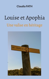 Louise et Apophia - Claudia Fath - E-Book