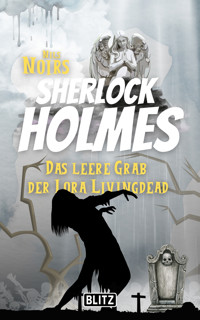 Das leere Grab der Lora Livingdead (Nils Noirs Sherlock Holmes 12) - Nils Noir - E-Book