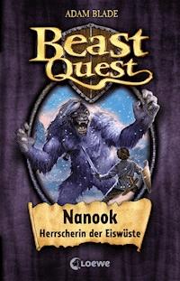 Beast Quest (Band 5) - Nanook, Herrscherin der Eiswüste - Adam Blade - E-Book