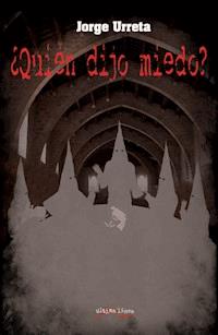 ¿Quién dijo miedo? - Jorge Urreta - E-Book