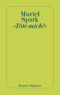 »Töte mich!« - Muriel Spark - E-Book