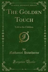 The Golden Touch - Nathaniel Hawthorne - E-Book