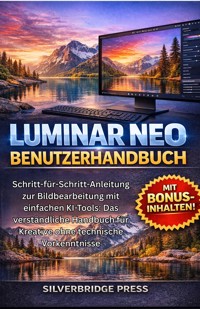 Luminar Neo Benutzerhandbuch - SilverBridge Press - E-Book