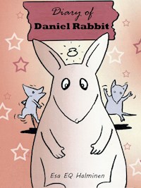 Diary of Daniel Rabbit - Esa Halminen - E-Book