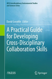 A Practical Guide for Developing Cross-Disciplinary Collaboration Skills -  - E-Book