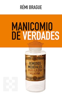 Manicomio de verdades - Rémi Brague - E-Book
