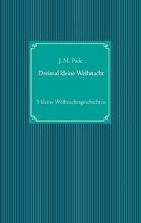 Dreimal kleine Weihnacht - J. M. Pade - E-Book