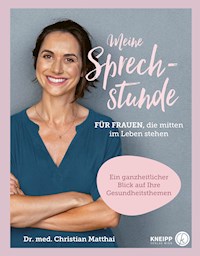 Meine Sprechstunde für Frauen, die mitten im Leben stehen - Christian Matthai - E-Book