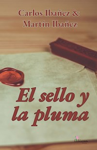 El sello y la pluma - Carlos Ibañez - E-Book